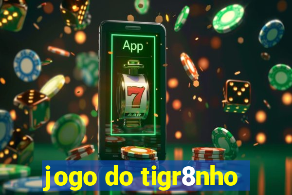 jogo do tigr8nho
